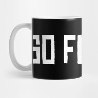 Go Find Me meme funny humor font Man's Woman's Mug